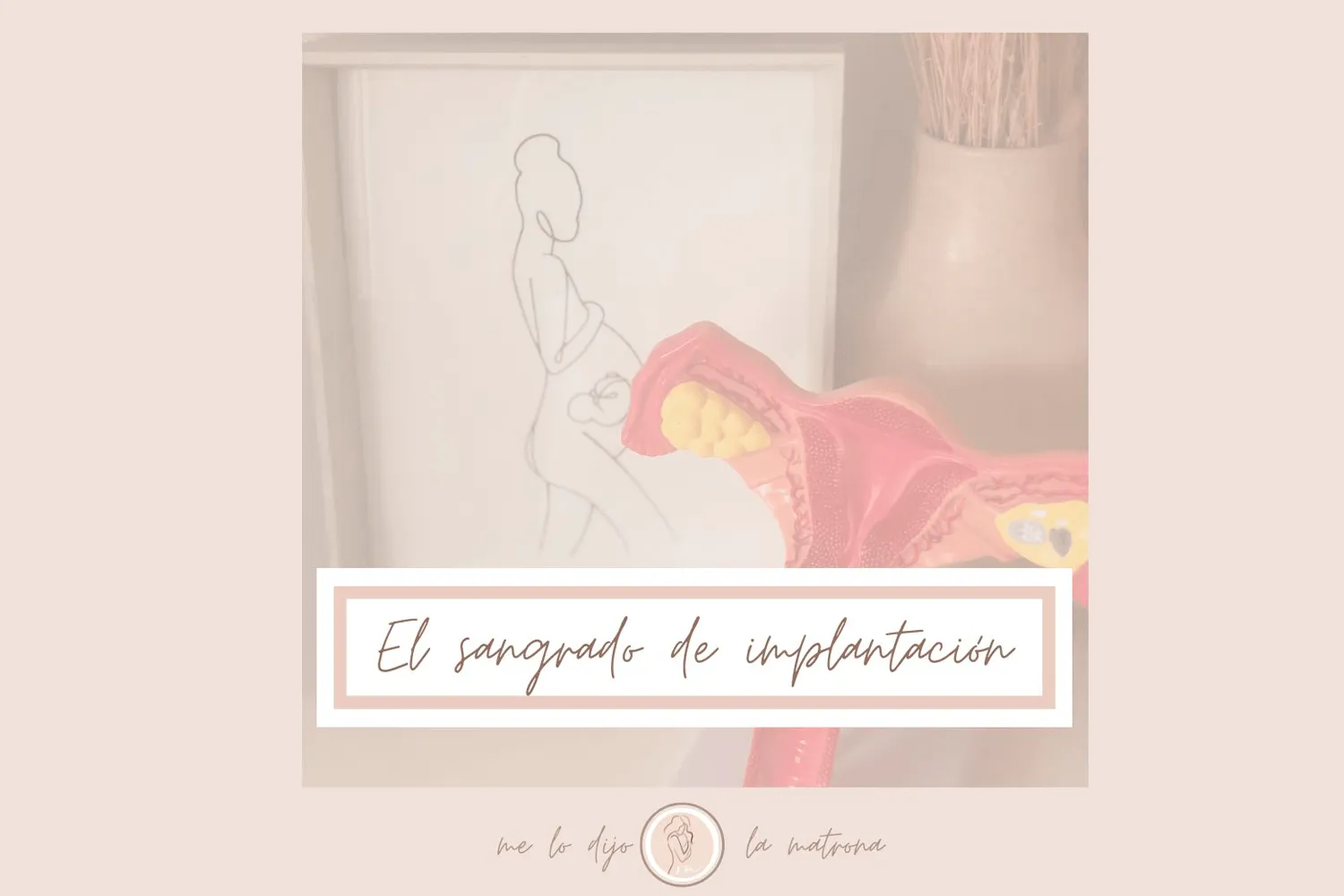 ¿Sangrado de implantación o regla?