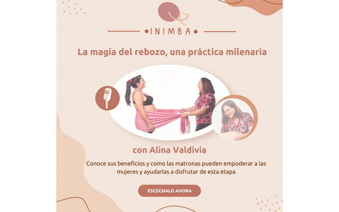 Episodio 11 – Uso y beneficios del rebozo en el embarazo, con Alina Valdivia