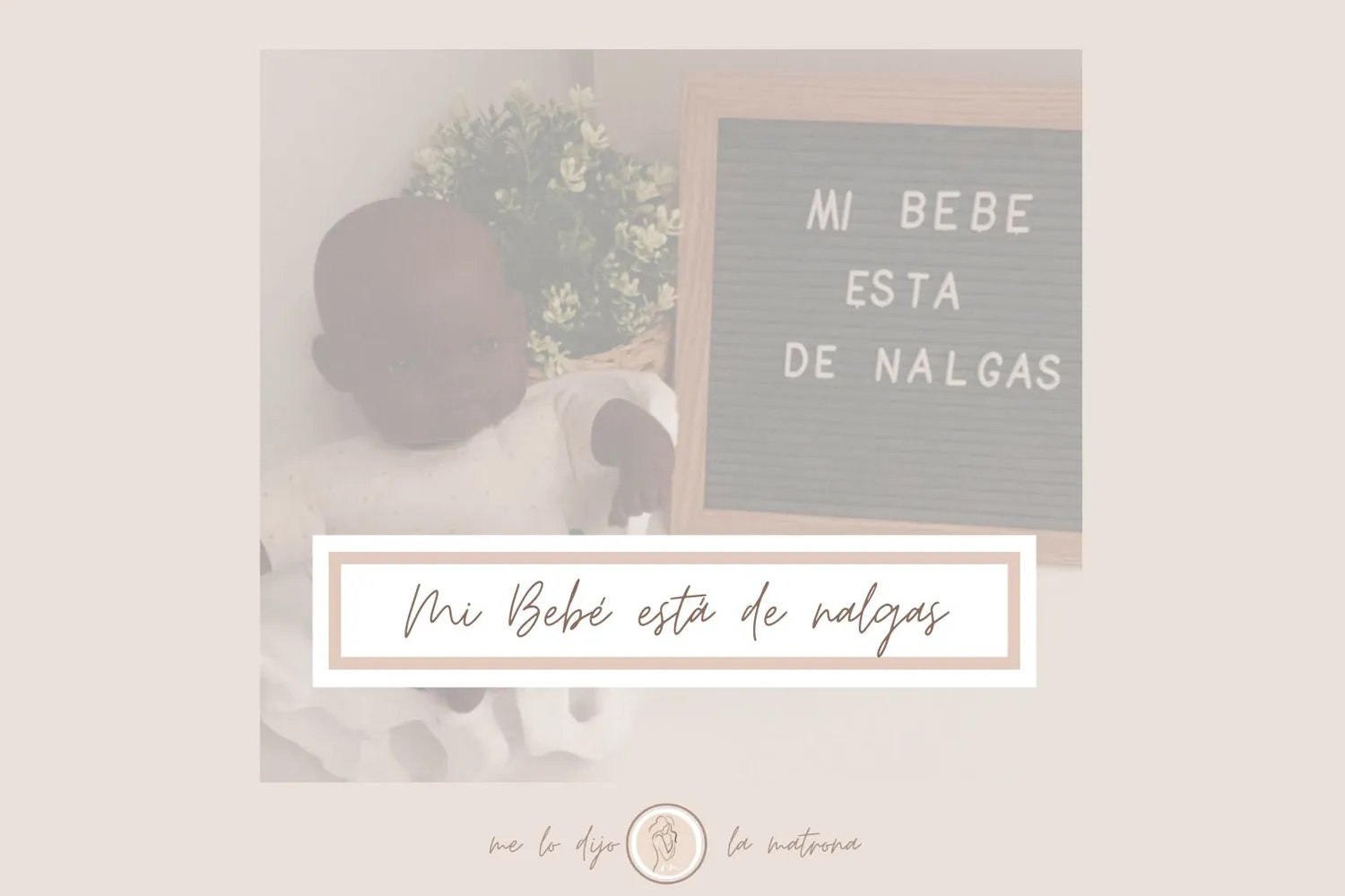 Bebé de nalgas: ¿Cómo hacer que se de la vuelta?