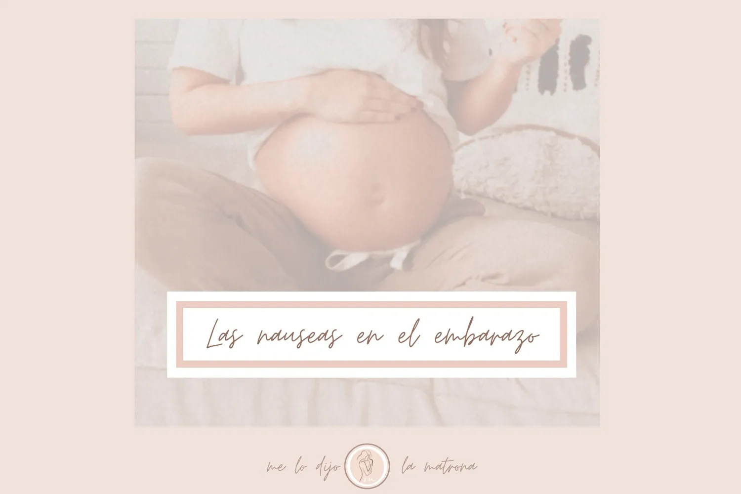 ¿Cómo aliviar las náuseas en el embarazo?