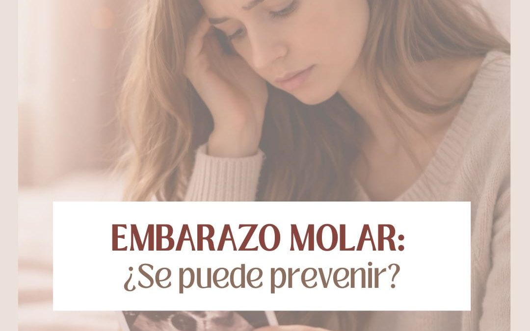 Embarazo molar ¿Qué es?